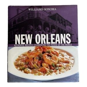 Williams-Sonoma New Orleans Authentic Recipes Foods of the World Hardcover 192Pg